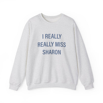 I Really Really Miss Sharon Unisex Heavy Blend™ Crewneck Sweatshirt