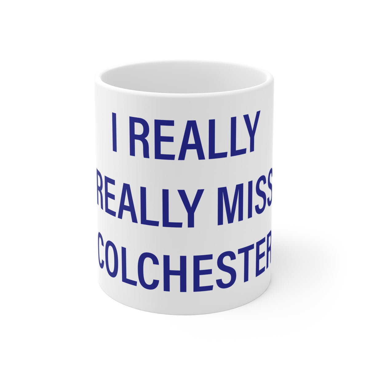 I Really Really Miss Colchester Mug 11oz