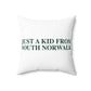 Just a kid from South Norwalk Spun Polyester Square Pillow
