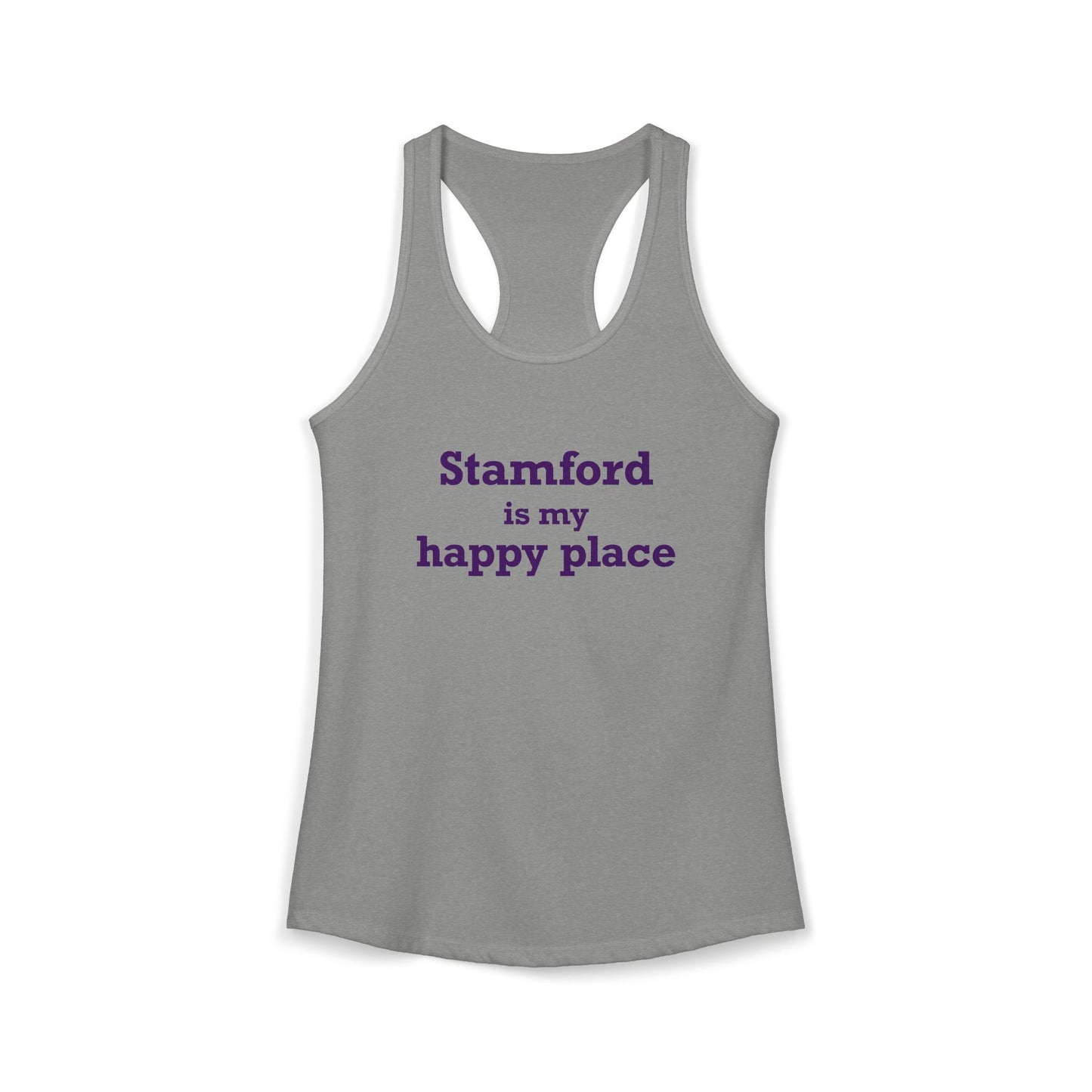 Stamford Is My Happy Place Women's Ideal Racerback Tank Top