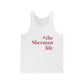 #theshermanlife Unisex Jersey Tank