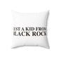 Just a kid from Black Rock Spun Polyester Square Pillow