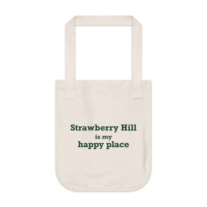 Strawberry Hill is my happy place Organic Canvas Tote Bag
