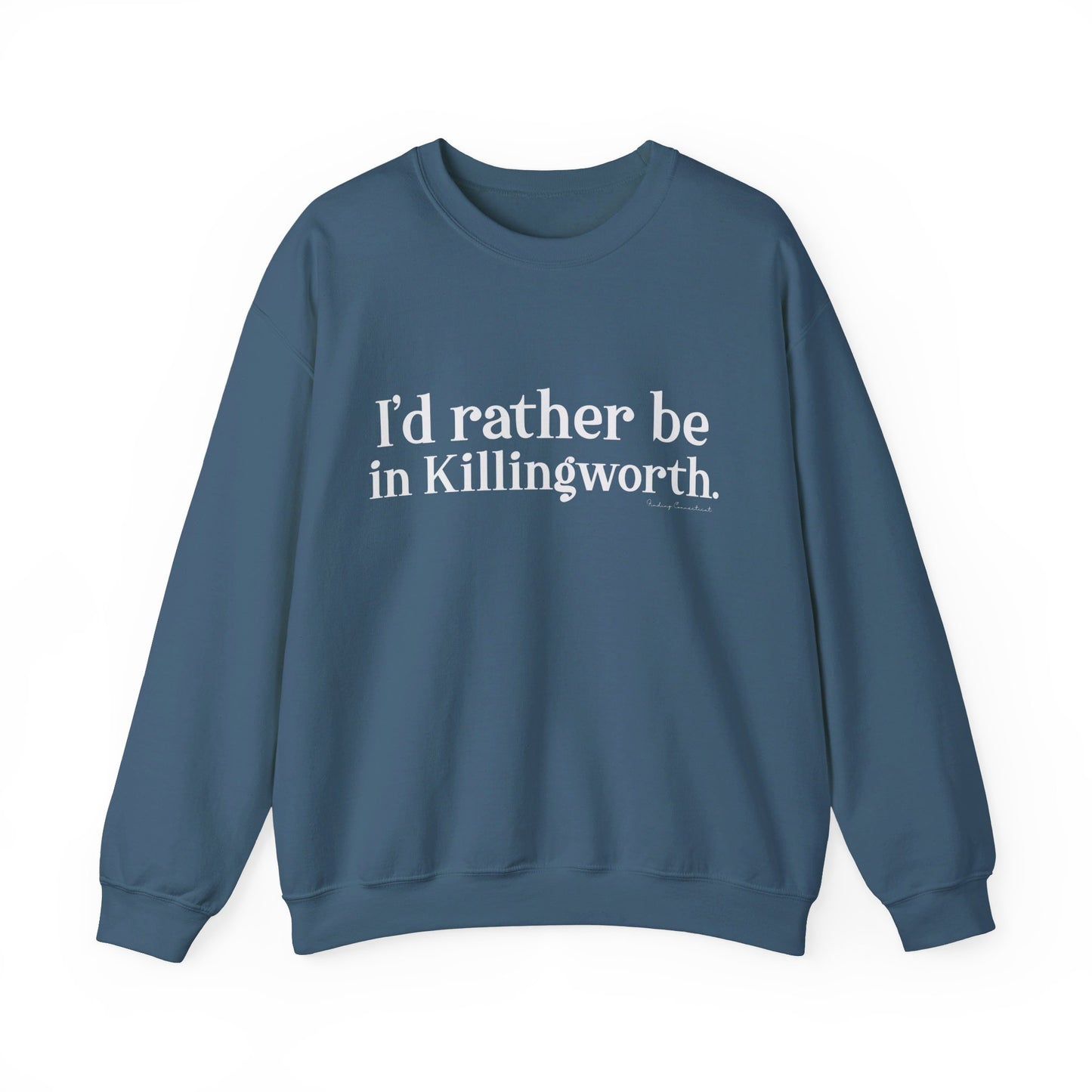 I'd rather be in Killingworth. Unisex Heavy Blend™ Crewneck Sweatshirt