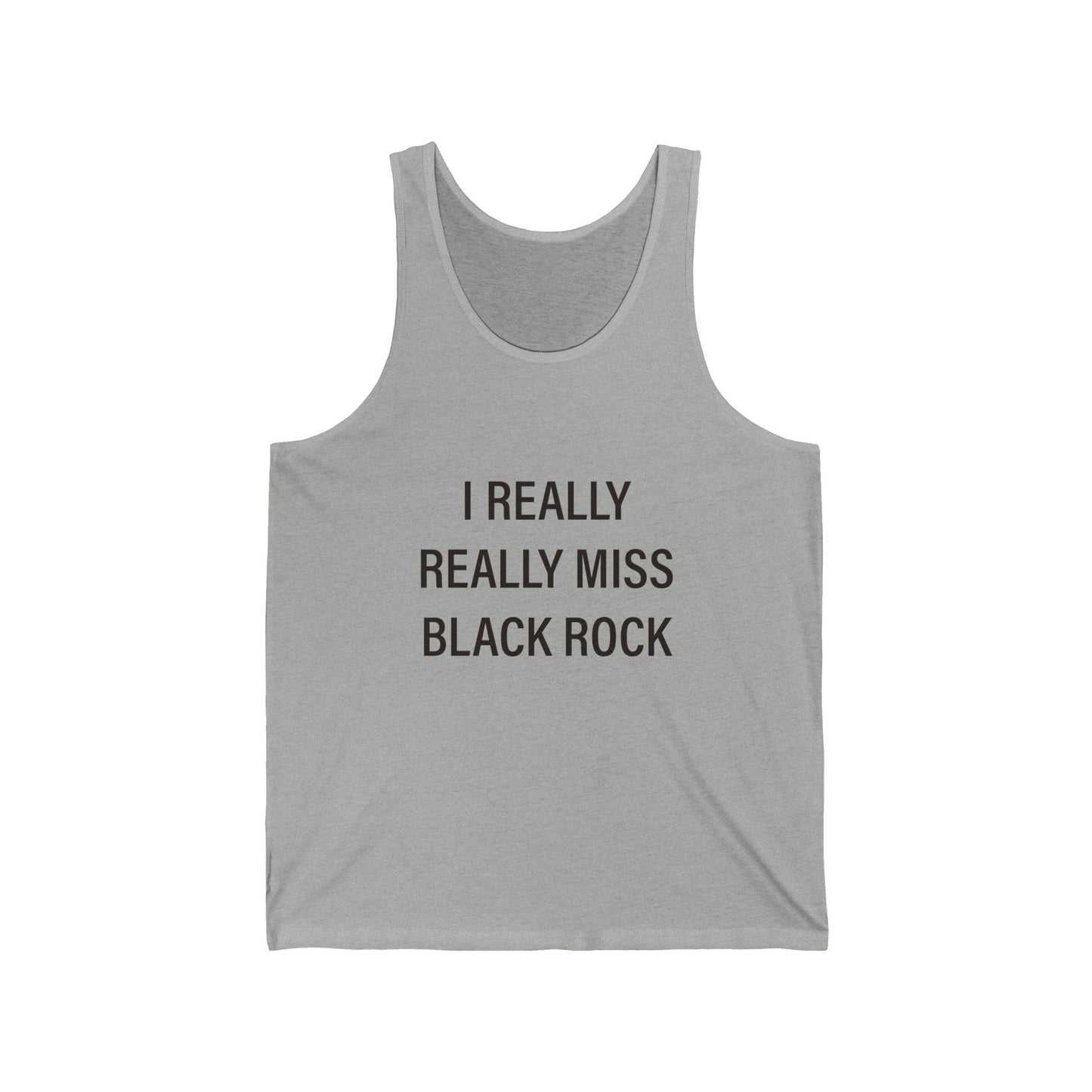 I Really Really Miss Black Rock Unisex Jersey Tank