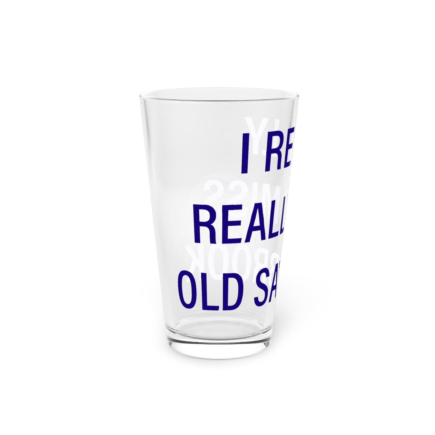 I Really Really Miss Old Saybrook Pint Glass, 16oz