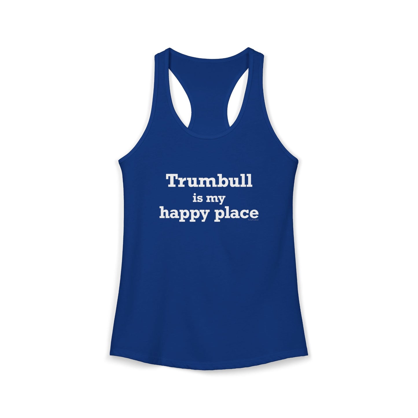 Trumbull Is My Happy Place Women's Ideal Racerback Tank Top