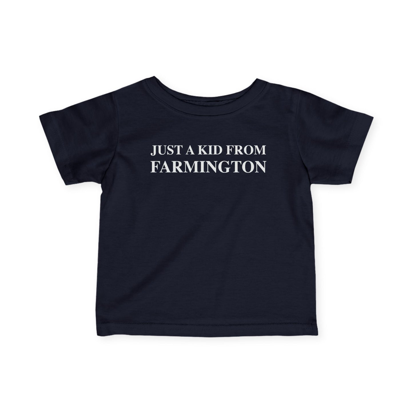 Just a kid from Farmington Infant Fine Jersey T-Shirt