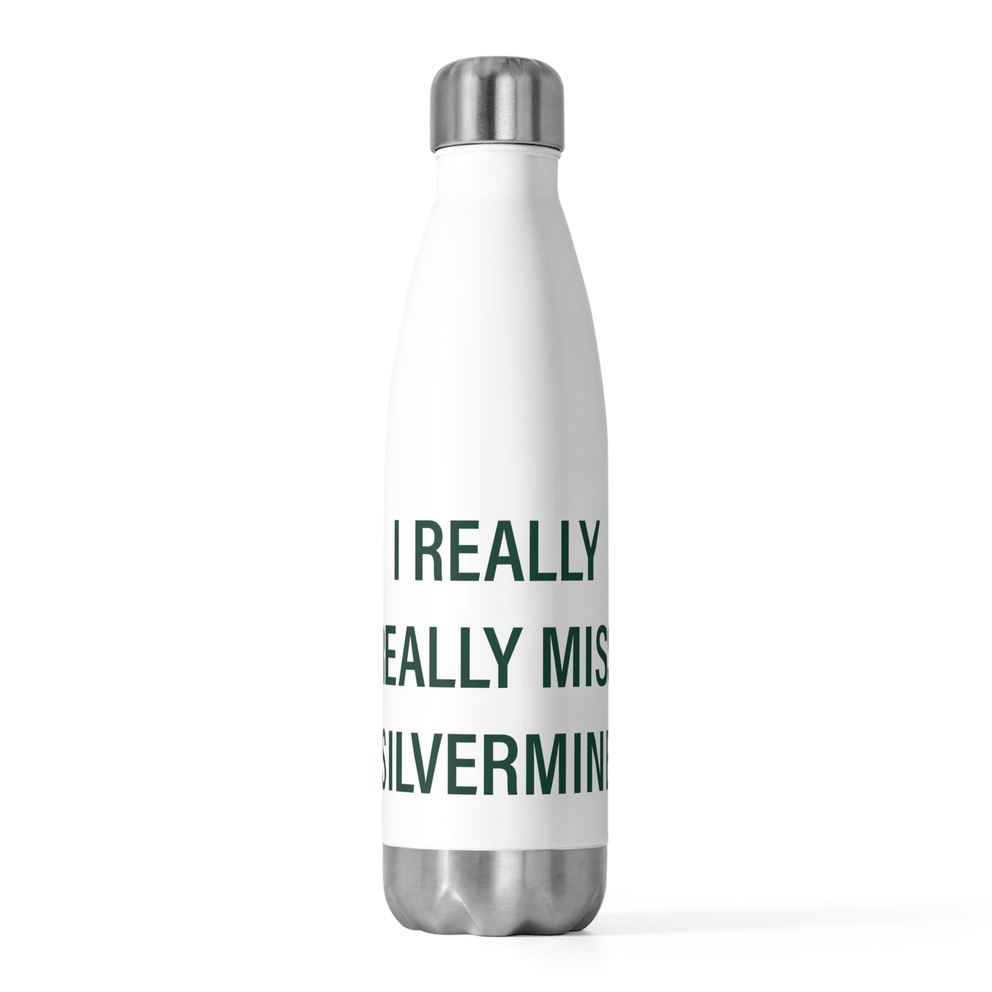 I Really Really Miss Silvermine 20oz Insulated Bottle