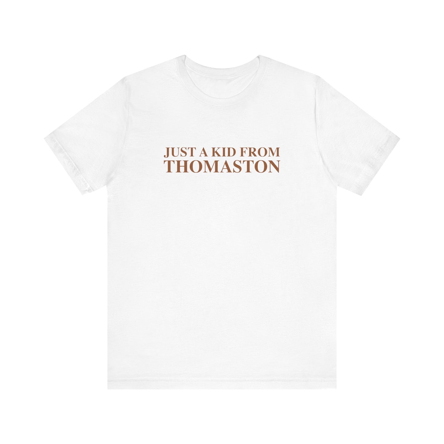 Just a kid from Thomaston Unisex Jersey Short Sleeve T-Shirt