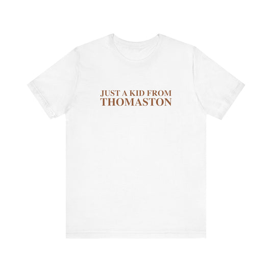 Just a kid from Thomaston Unisex Jersey Short Sleeve T-Shirt