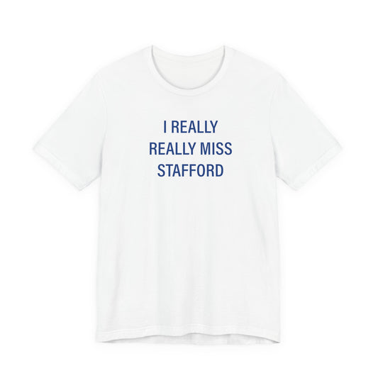 I Really Really Miss Stafford Unisex Jersey Short Sleeve T-Shirt