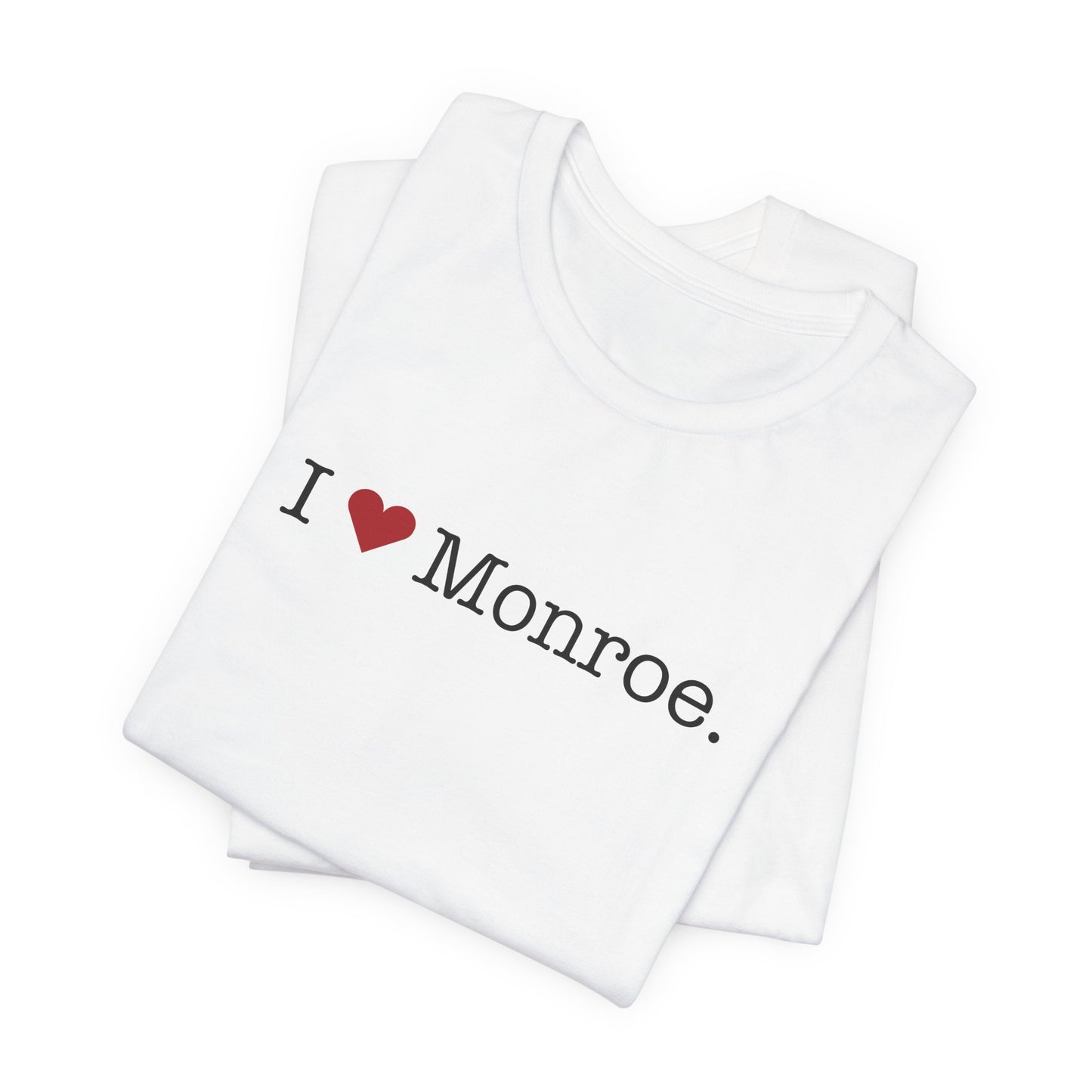 I Heart Monroe. Unisex Jersey Short Sleeve T-Shirt