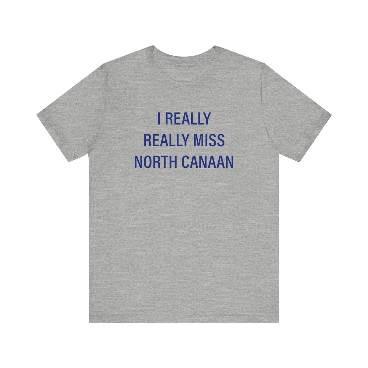 I Really Really Miss North Canaan Unisex Jersey Short Sleeve T-Shirt