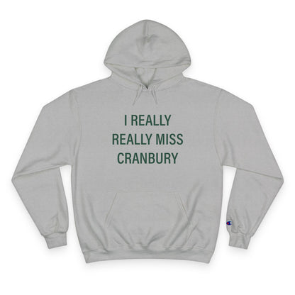 I Really Really Miss Cranbury Champion Hoodie