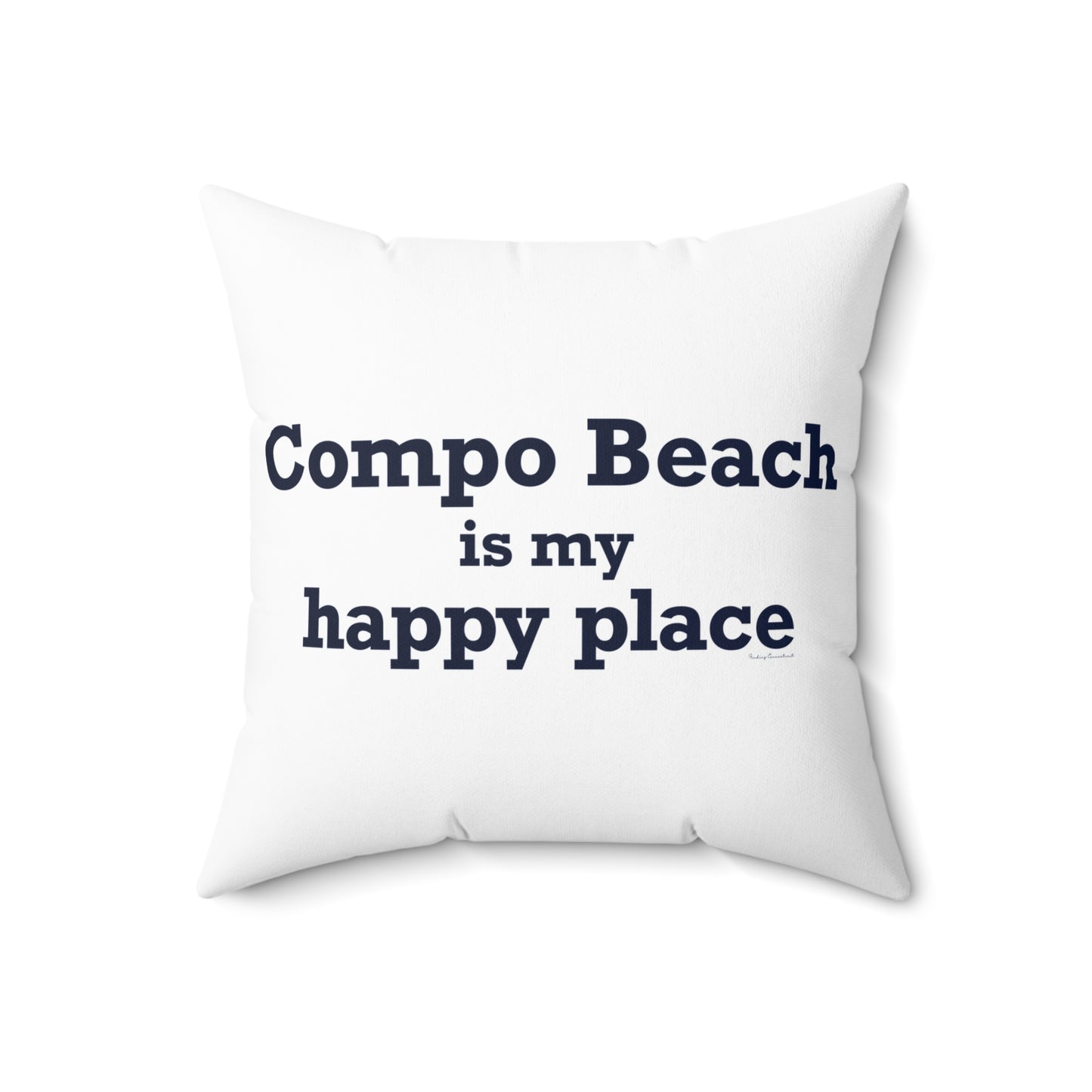 Compo Beach Is My Happy Place Spun Polyester Square Pillow