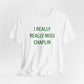 I Really Really Miss Chaplin Unisex Jersey Short Sleeve T-Shirt