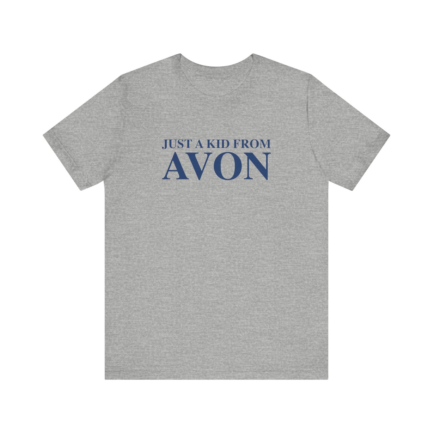 Just a kid from Avon Unisex Jersey Short Sleeve T-Shirt