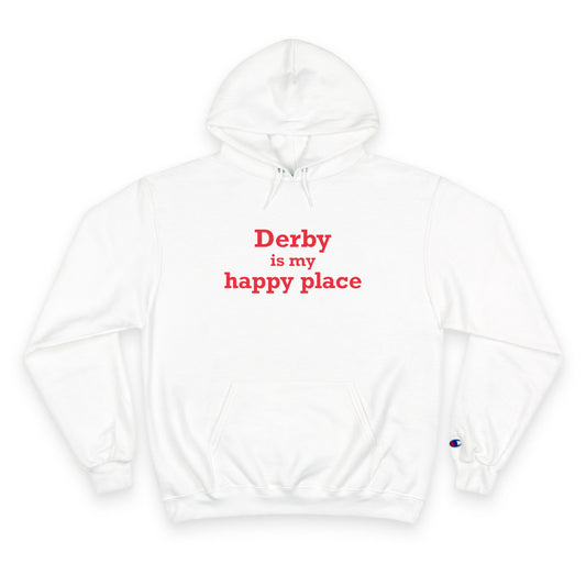 Derby is My Happy Place Champion Hoodie