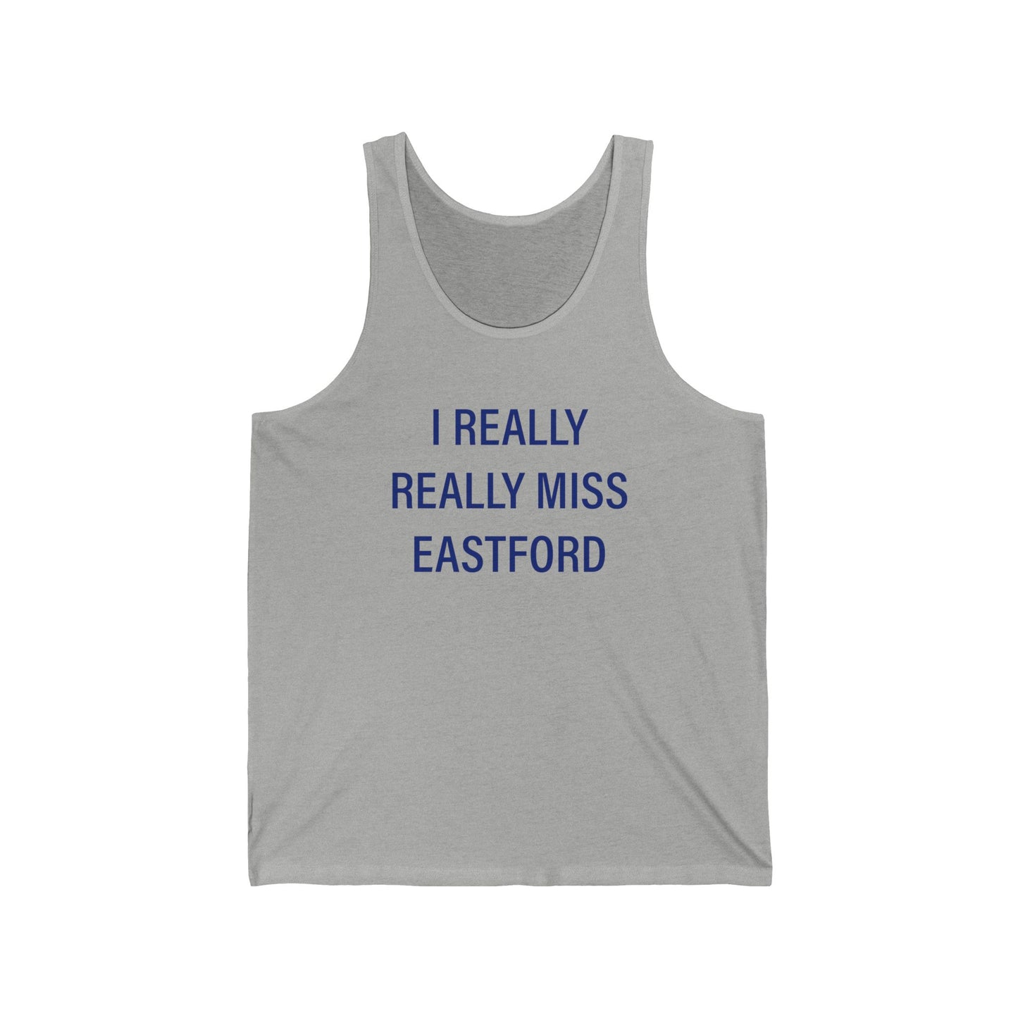 I Really Really Miss Eastford Unisex Jersey Tank Top