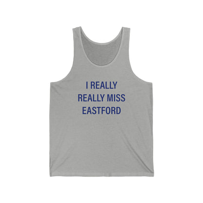 I Really Really Miss Eastford Unisex Jersey Tank Top