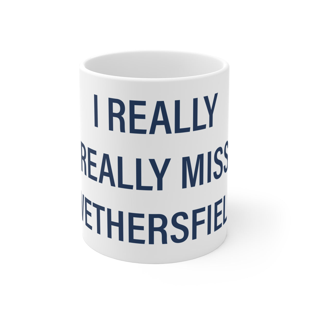 I Really Really Miss Wethersfield Mug 11oz