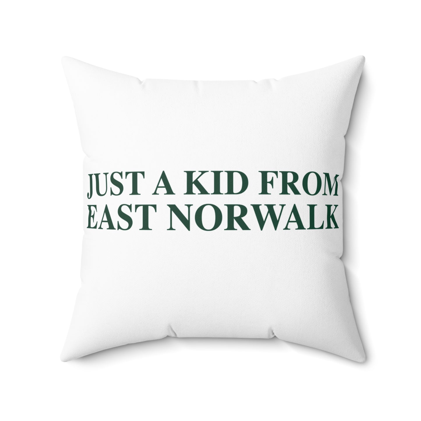Just a kid from East Norwalk Spun Polyester Square Pillow