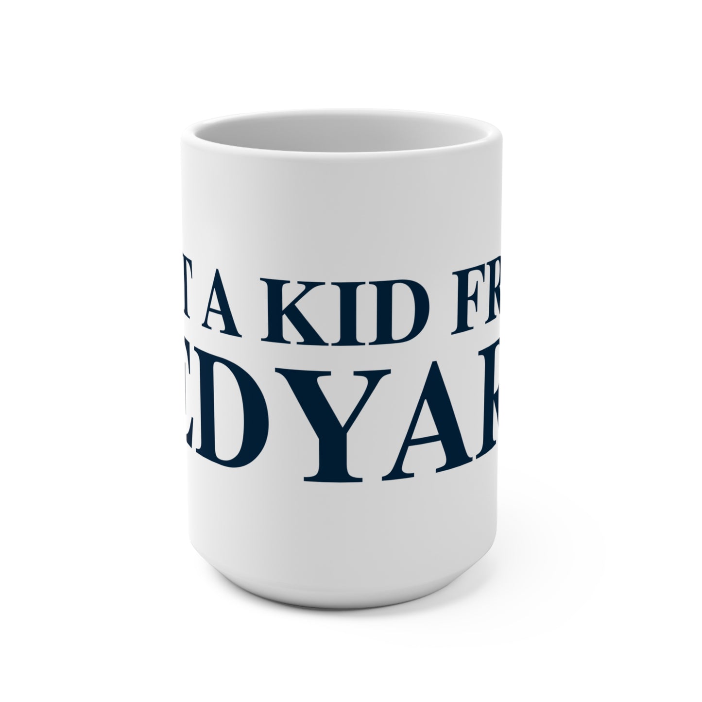 Just a kid from Ledyard Mug 15oz