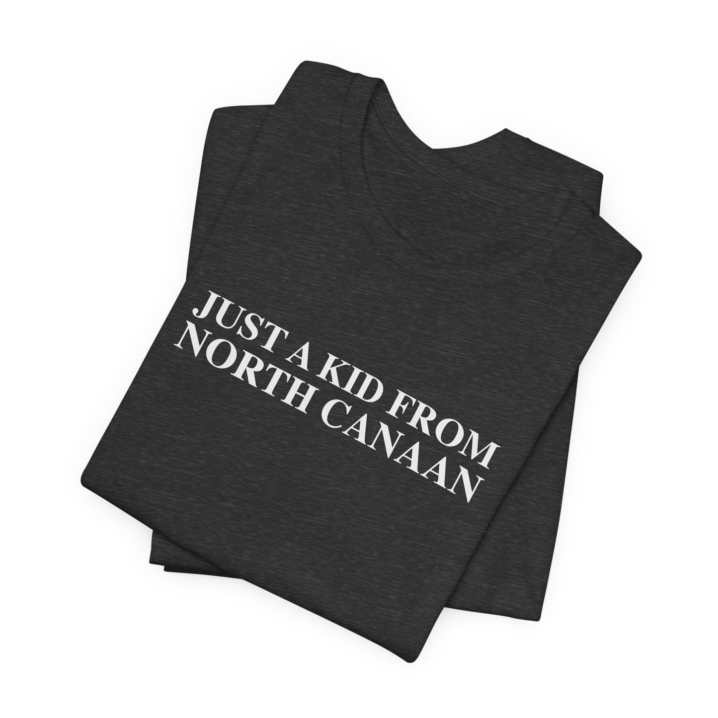 Just a kid from North Canaan Unisex Jersey Short Sleeve T-Shirt