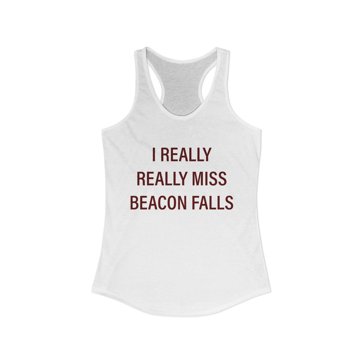 I Really Really Miss Beacon Falls Women's Ideal Racerback Tank Top