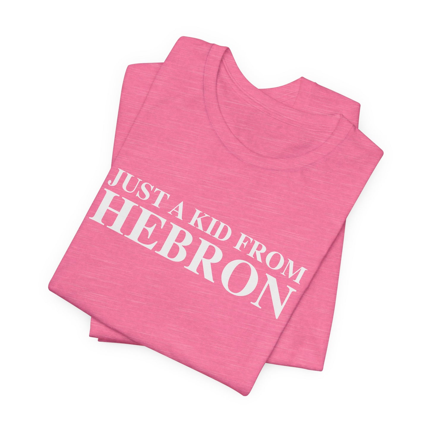 Just a kid from Hebron Unisex Jersey Short Sleeve T-Shirt