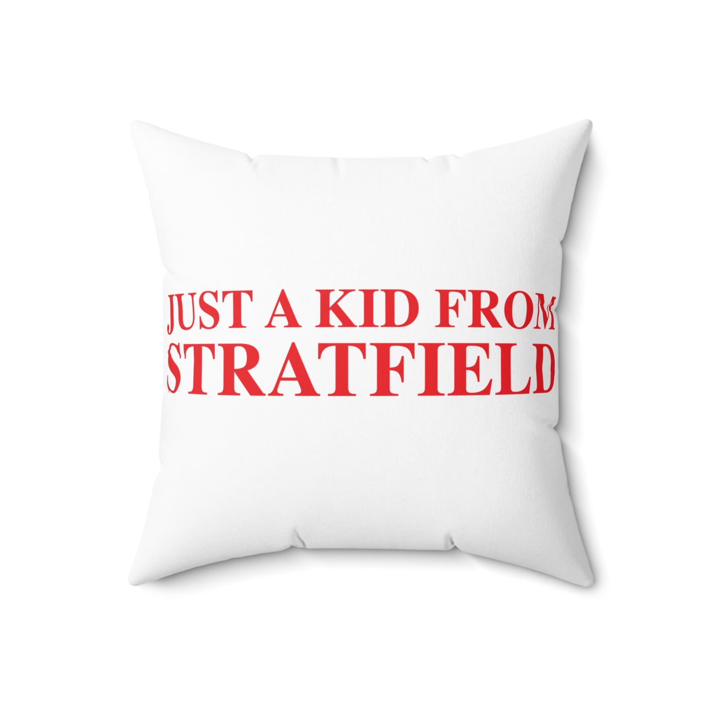 Just a kid from Stratfield Spun Polyester Square Pillow