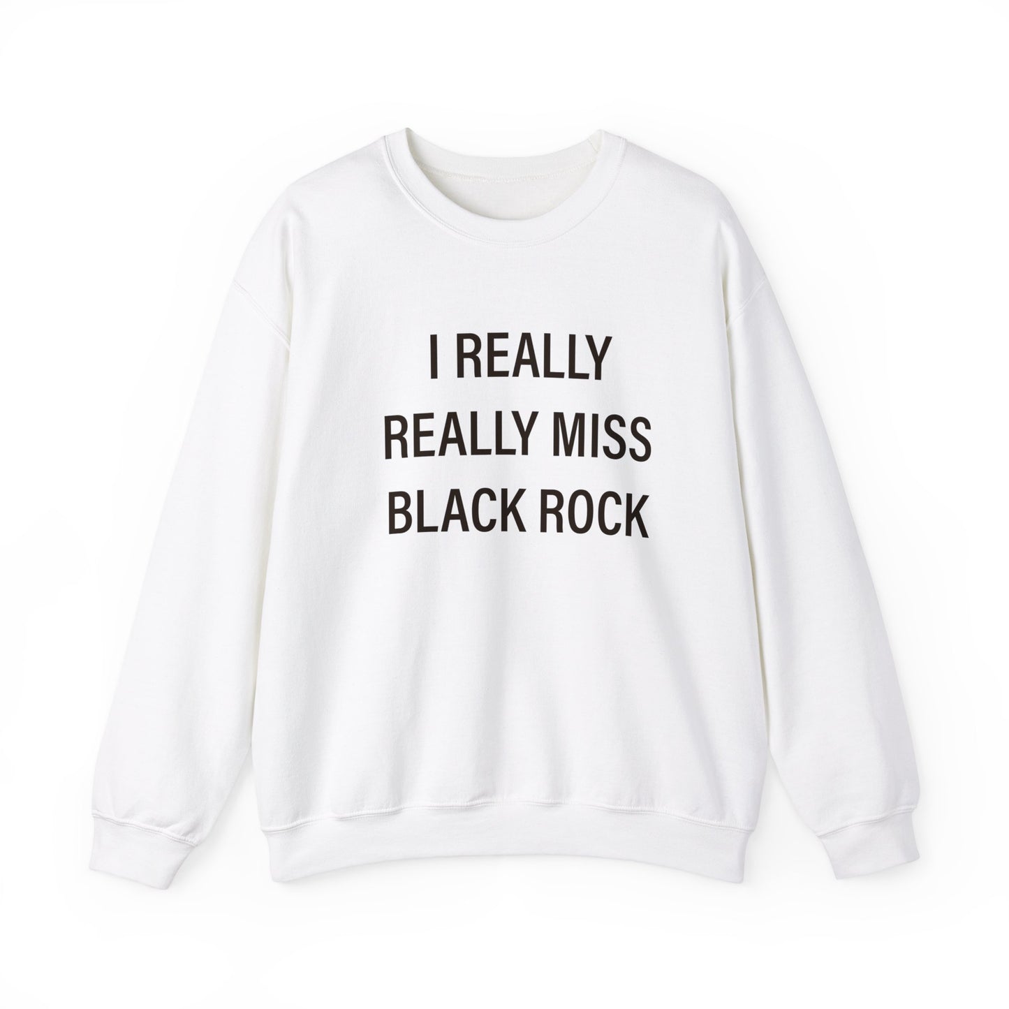 I Really Really Miss Black Rock Unisex Heavy Blend™ Crewneck Sweatshirt