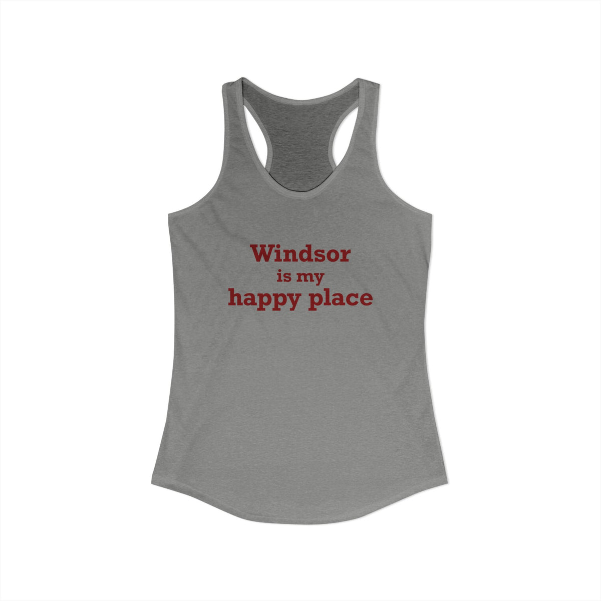 Windsor is My Happy Place Women's Ideal Racerback Tank Top