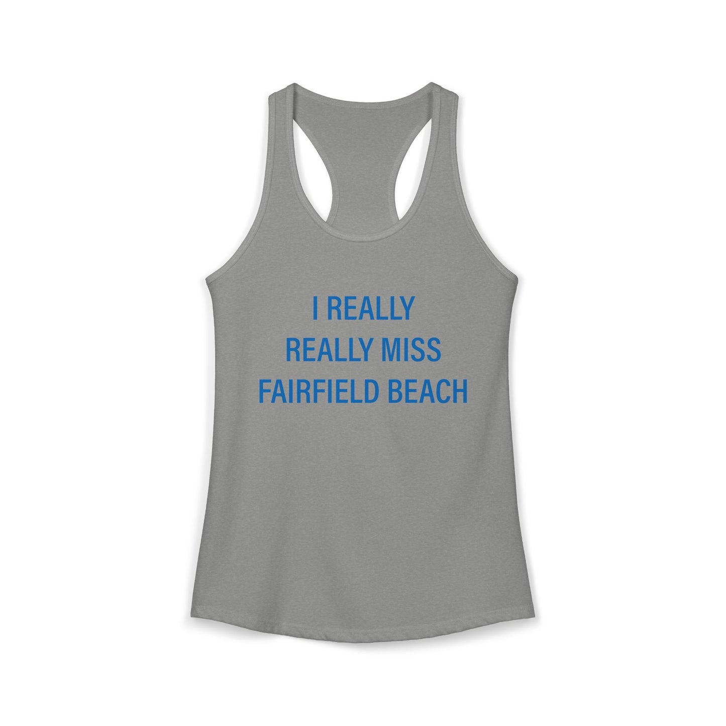 I Really Really Miss Fairfield Beach Women's Ideal Racerback Tank Top