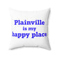 Plainville is My Happy Place Polyester Square Pillow