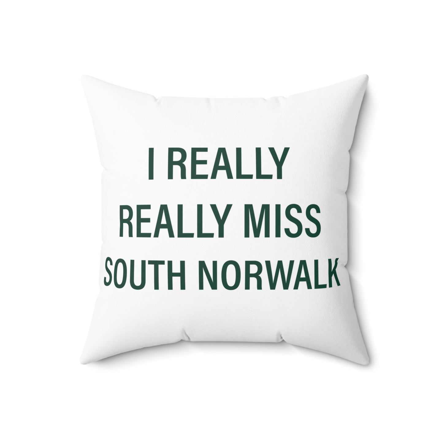 I Really Really Miss South Norwalk Spun Polyester Square Pillow