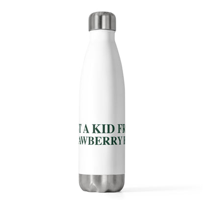 Just a kid from Strawberry Hill 20oz Insulated Bottle