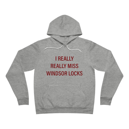 I Really Really Miss Windsor Locks Unisex Sponge Fleece Pullover Hoodie