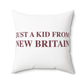 Just a kid from New Britain Polyester Square Pillow