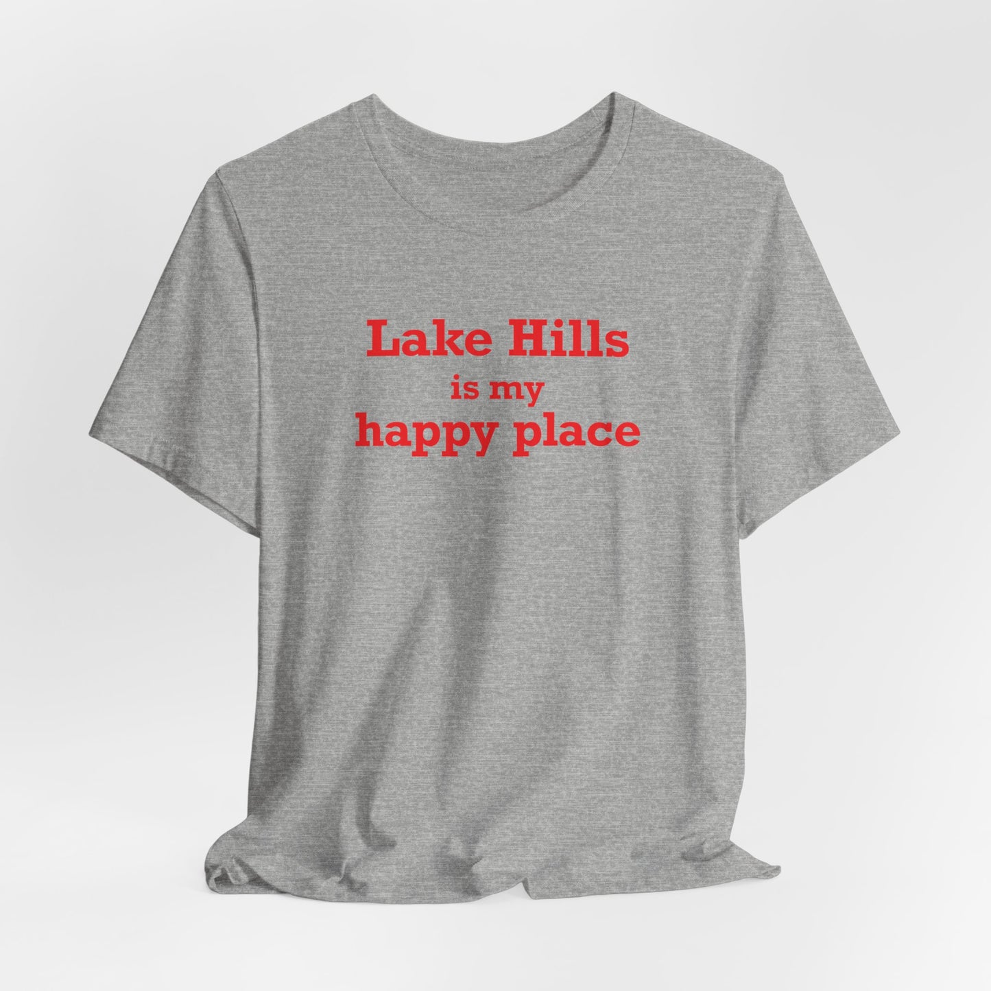 Lake Hills is My Happy Place Unisex Jersey Short Sleeve T-Shirt