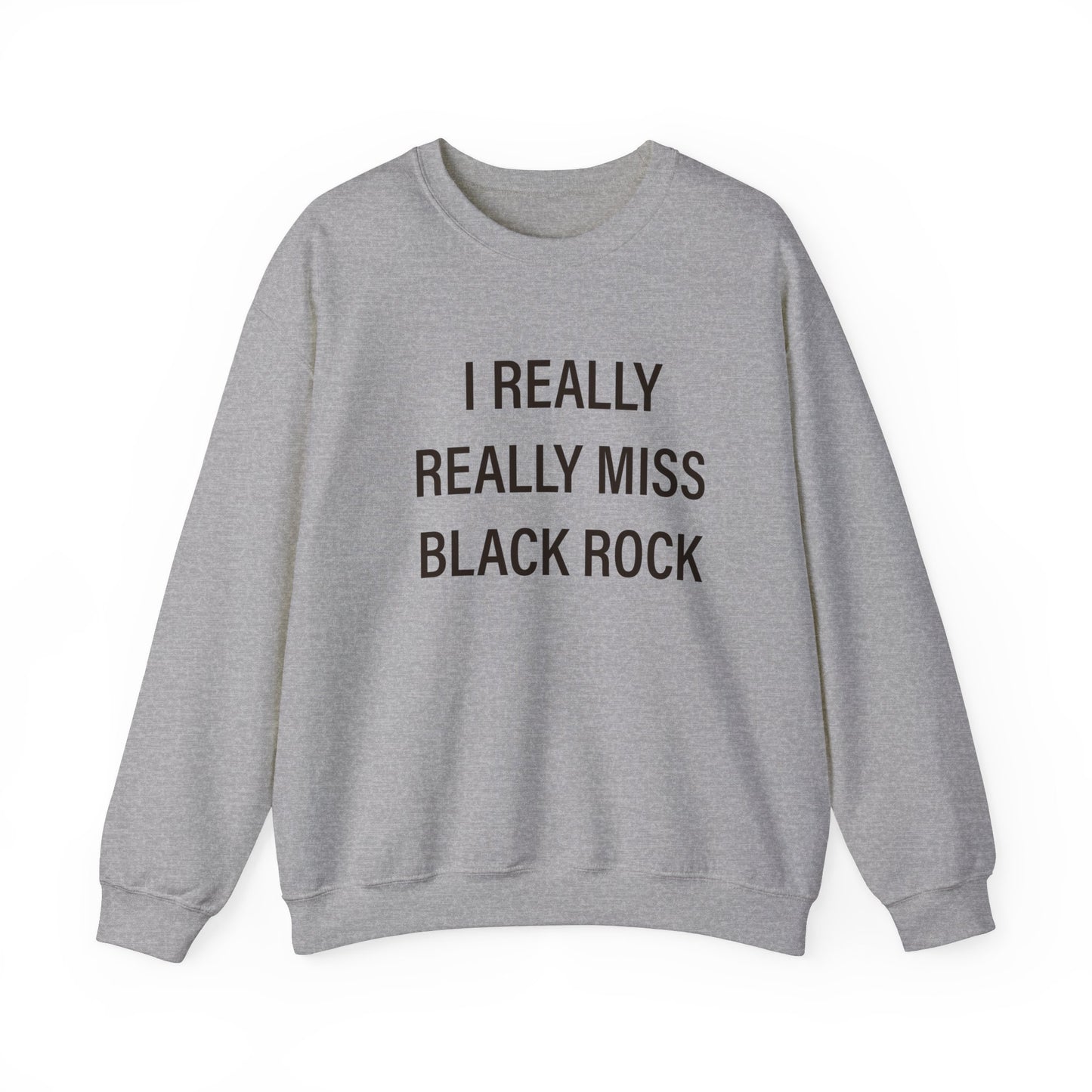 I Really Really Miss Black Rock Unisex Heavy Blend™ Crewneck Sweatshirt