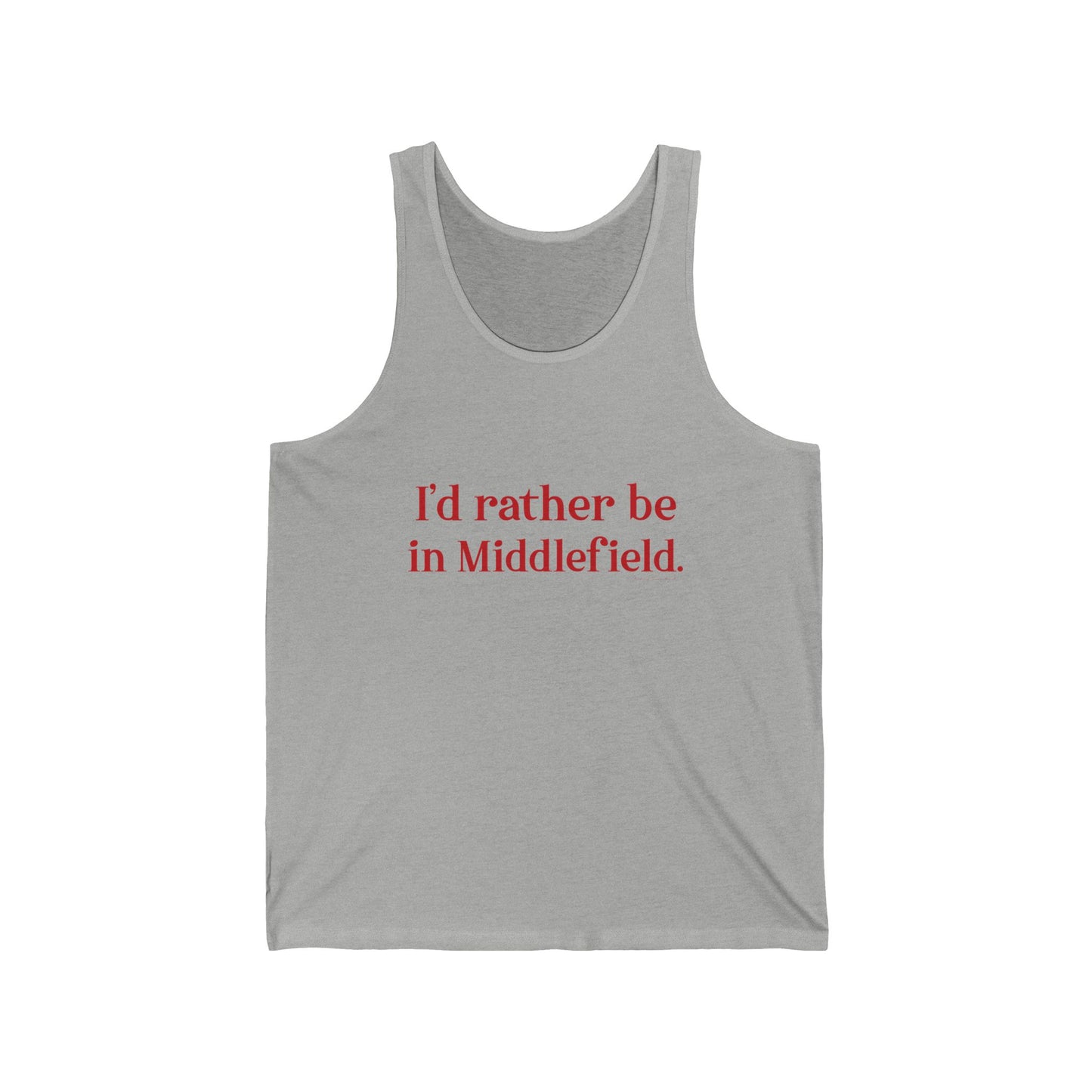 I'd rather be in Middlefield. Unisex Jersey Tank