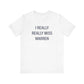 I Really Really Miss Warren Unisex Jersey Short Sleeve T-Shirt