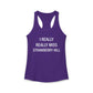 I Really Really Miss Strawberry Hill Women's Ideal Racerback Tank Top