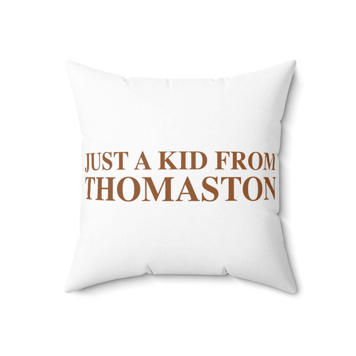 Just a kid from Thomaston Polyester Square Pillow