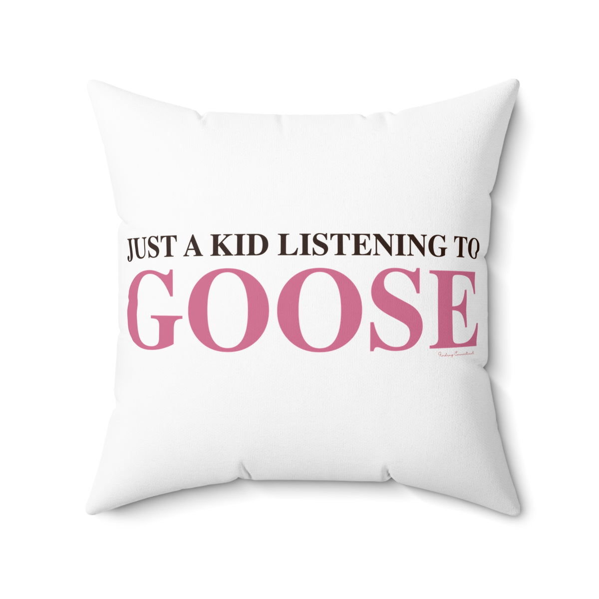 Just a kid listening to Goose - Pink & Espresso Spun Polyester Square Pillow