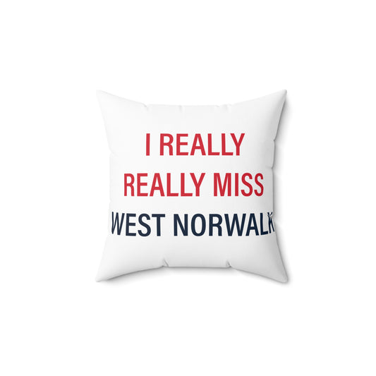 I Really Really Miss  West Norwalk Spun Polyester Square Pillow