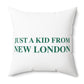 Just a kid from New London  Spun Polyester Square Pillow