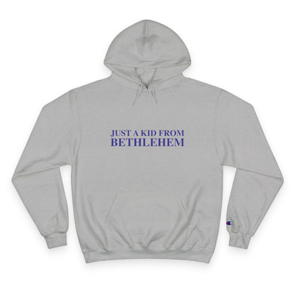 Just a kid from Bethlehem Champion Hoodie